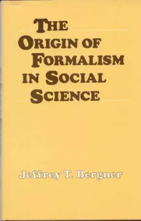 Couverture du produit · The Origin of Formalism in Social Science