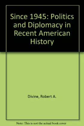 Couverture du produit · Since 1945: Politics and Diplomacy in Recent American History
