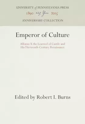 Couverture du produit · Emperor of Culture: Alfonso X the Learned of Castile and His Thirteenth-Century Renaissance (Anniversary Collection)