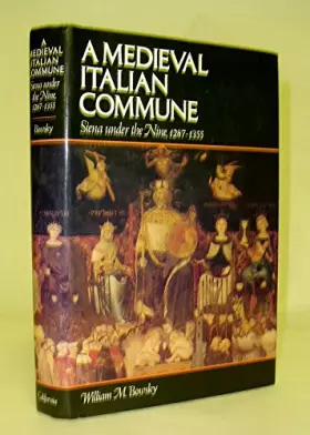 Couverture du produit · A Medieval Italian Commune: Siena Under the Nine, 1287-1355
