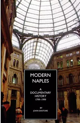 Couverture du produit · Modern Naples: A Documentary History, 1799-1999 (Documentary History of Naples)