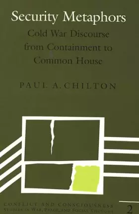 Couverture du produit · Security Metaphors: Cold War Discourse from Containment to Common House (Conflict and Consciousness)