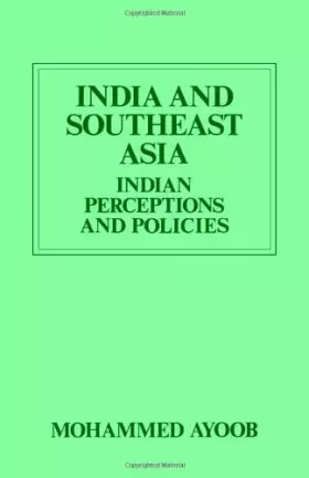 Couverture du produit · India and Southeast Asia: Indian Perceptions and Policies (Routledge Revivals)