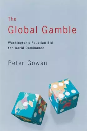Couverture du produit · The Global Gamble: Washington's Faustian Bid for World Dominance