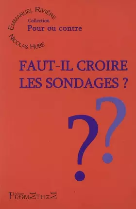 Couverture du produit · Faut-il croire les sondages ?