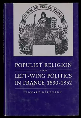 Couverture du produit · Populist Religion and Left-Wing Politics in France, 1830-1852