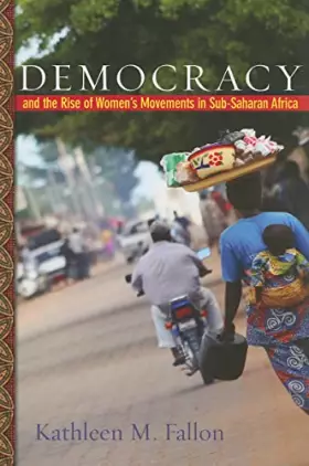 Couverture du produit · Democracy and the Rise of Women's Movements in Sub-Saharan Africa