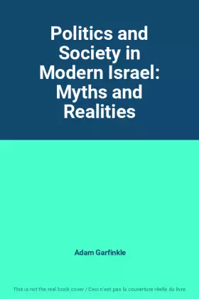 Couverture du produit · Politics and Society in Modern Israel: Myths and Realities