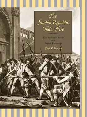 Couverture du produit · The Jacobin Republic Under Fire: The Federalist Revolt in the French Revolution