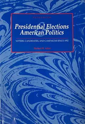 Couverture du produit · Presidential Elections and American Politics: Voters, Candidates, and Campaigns Since 1952
