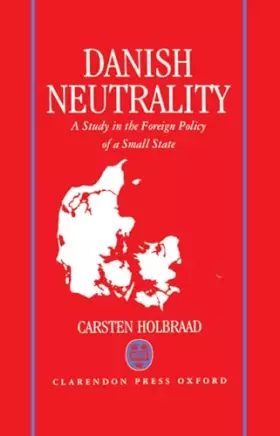 Couverture du produit · Danish Neutrality: A Study in the Foreign Policy of a Small State