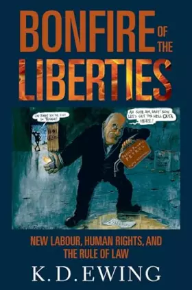 Couverture du produit · The Bonfire of the Liberties: New Labour, Human Rights, and the Rule of Law