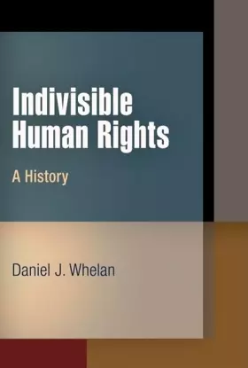 Couverture du produit · Indivisible Human Rights: A History (Pennsylvania Studies in Human Rights)