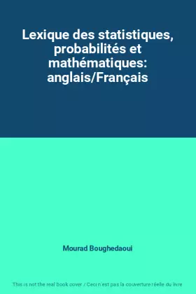 Couverture du produit · Lexique des statistiques, probabilités et mathématiques: anglais/Français
