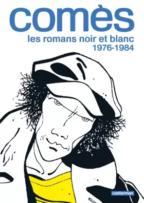 Couverture du produit · Comès, les romans noir et blanc - 1976-1984