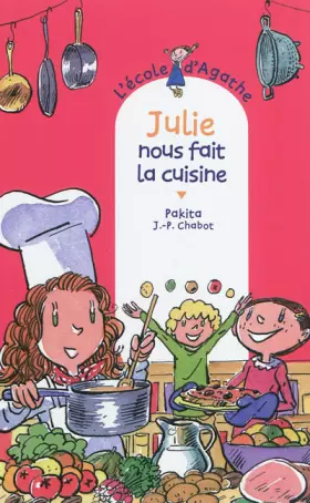 Couverture du produit · L'école d'Agathe - tome 66 : Julie nous fait la cuisine