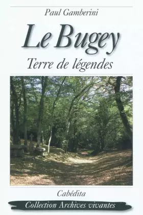 Couverture du produit · Le Bugey: Terre de légendes