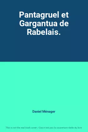 Couverture du produit · Pantagruel et Gargantua de Rabelais.