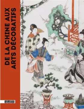 Couverture du produit · De la Chine Aux Arts Décoratifs