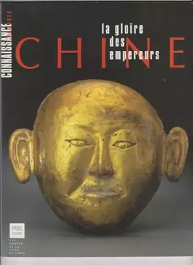 Couverture du produit · Chine, la gloire des empereurs HS N° 158 Connaissance des Arts - Paris musées