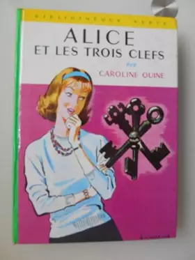 Couverture du produit · Caroline Quine. Alice et les trois clefs : The Mystery of the black keys. Texte français d'Hélène Commin. Illustrations d'Alber