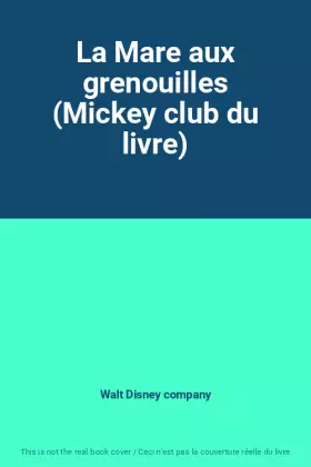 Couverture du produit · La Mare aux grenouilles (Mickey club du livre)