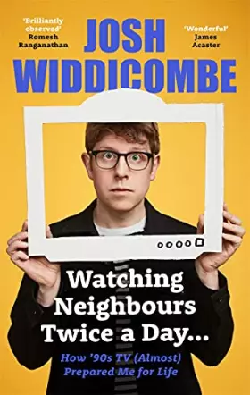 Couverture du produit · Watching Neighbours Twice a Day...: How ’90s TV (Almost) Prepared Me For Life