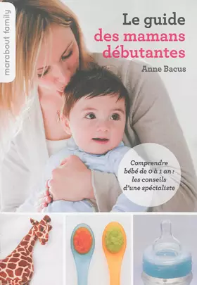 Couverture du produit · Le guide des mamans débutantes
