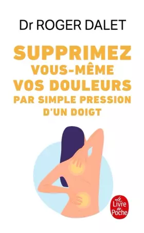 Couverture du produit · Supprimez vous-même vos douleurs par simple pression d'un doigt