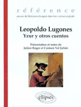 Couverture du produit · Leopoldo Lugones : Yzur y otros cuentos