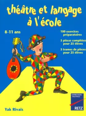 Couverture du produit · Théâtre et Langage à l'école, 8-11 ans