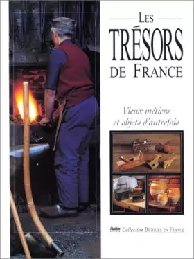 Couverture du produit · Les trésors de France : Vieux métiers et objets d'autrefois