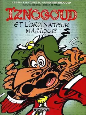 Couverture du produit · Iznogoud, tome 6 : Iznogoud et l'ordinateur magique