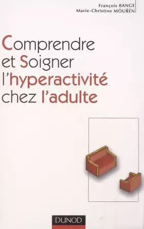 Couverture du produit · Comprendre et soigner l'hyperactivité chez l'adulte