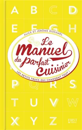 Couverture du produit · Le manuel du parfait cuisinier: Les petits trucs qui changent tout !