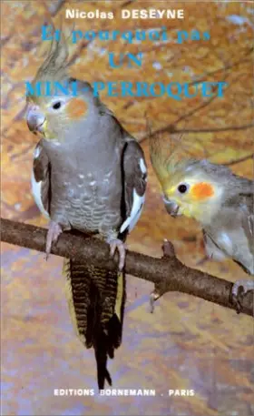 Couverture du produit · Et pourquoi pas un mini-perroquet ou perruche calopsitte