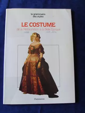 Couverture du produit · LE COSTUME . DE LA RESTAURATION A LA BELLE