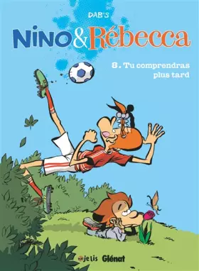 Couverture du produit · Nino et Rebecca - Tome 08: Tu comprendras plus tard