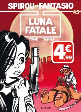 Couverture du produit · Spirou et Fantasio - Tome 45 - Luna fatale (Indispensables)