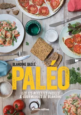 Couverture du produit · Paléo ! Les 125 recettes faciles et gourmandes de Blandine