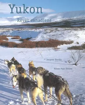 Couverture du produit · Yukon, rêves canadiens