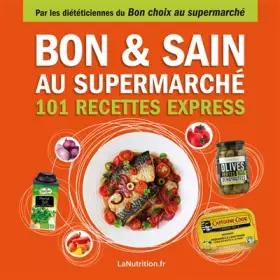 Couverture du produit · Bon et Sain au supermarché – 101 recettes rapides et saines avec les 200 meilleurs produits du supermarché