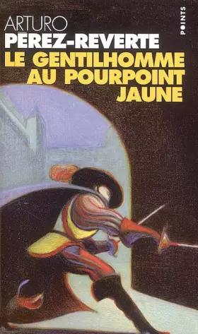 Couverture du produit · Le Gentilhomme au pourpoint jaune : Les Aventures du capitaine Alatriste, tome 5