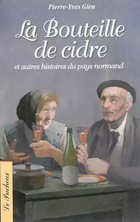 Couverture du produit · La bouteille de cidre et autres histoires du pays normand