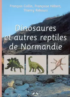Couverture du produit · Dinosaures et autres reptiles de Normandie