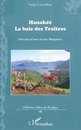 Couverture du produit · Hanakée: La baie des Traîtres Parcours d'une vie aux Marquises