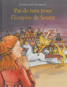 Couverture du produit · Pas de tutu pour l'écuyère de Seurat
