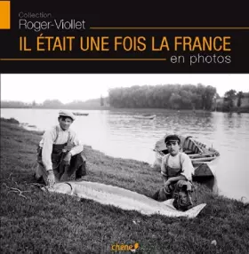 Couverture du produit · Il était une fois la France en photos : Collection Roger-Viollet