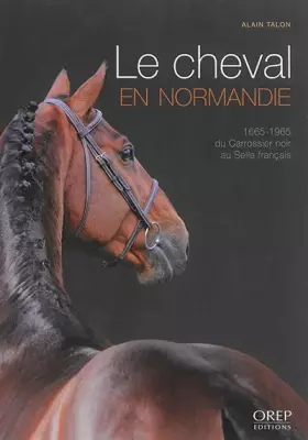 Couverture du produit · Le cheval en Normandie 1665-1965