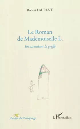 Couverture du produit · Roman de mademoiselle L en attendant la greffe